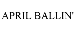 APRIL BALLIN' trademark