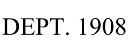 DEPT. 1908 trademark