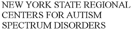 NEW YORK STATE REGIONAL CENTERS FOR AUTISM SPECTRUM DISORDERS trademark