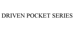 DRIVEN POCKET SERIES trademark