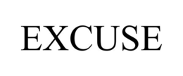 EXCUSE trademark
