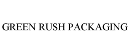 GREEN RUSH PACKAGING trademark