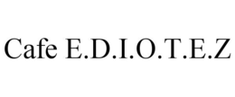 CAFE E.D.I.O.T.E.Z trademark