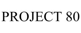 PROJECT 80 trademark