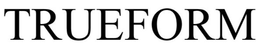 TRUEFORM trademark