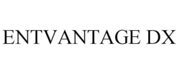ENTVANTAGE DX trademark