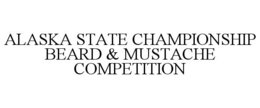 ALASKA STATE CHAMPIONSHIP BEARD & MUSTACHE COMPETITION trademark