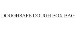 DOUGHSAFE DOUGH BOX BAG trademark