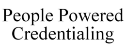 PEOPLE POWERED CREDENTIALING trademark