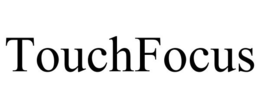 TOUCHFOCUS trademark