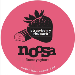 STRAWBERRY RHUBARB NOOSA FINEST YOGHURT AUSSIE CULTURE * COLORADO FRESH trademark
