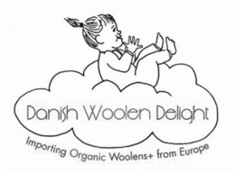 DANISH WOOLEN DELIGHT IMPORTING ORGANICWOOLENS+ FROM EUROPE trademark