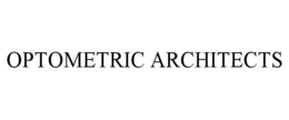 OPTOMETRIC ARCHITECTS trademark