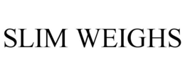 SLIM WEIGHS trademark