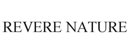 REVERE NATURE trademark
