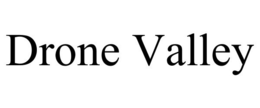 DRONE VALLEY trademark