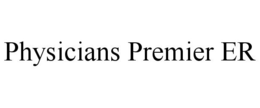 PHYSICIANS PREMIER ER trademark