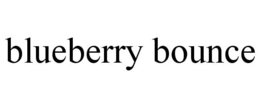 BLUEBERRY BOUNCE trademark