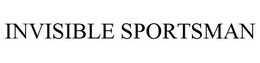 INVISIBLE SPORTSMAN trademark
