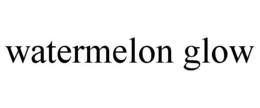 WATERMELON GLOW trademark