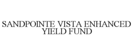 SANDPOINTE VISTA ENHANCED YIELD FUND trademark
