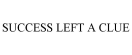SUCCESS LEFT A CLUE trademark