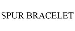SPUR BRACELET trademark