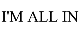 I'M ALL IN trademark