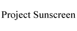 PROJECT SUNSCREEN trademark