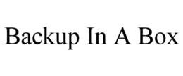 BACKUP IN A BOX trademark