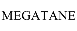 MEGATANE trademark