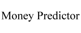 MONEY PREDICTOR trademark