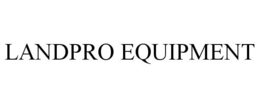 LANDPRO EQUIPMENT trademark