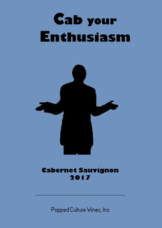 CAB YOUR ENTHUSIASM CABERNET SAUVIGNON 2017 POPPED CULTURE WINES, INC trademark