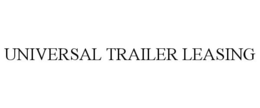 UNIVERSAL TRAILER LEASING trademark