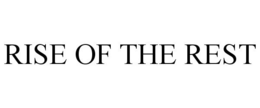 RISE OF THE REST trademark