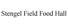 STENGEL FIELD FOOD HALL trademark
