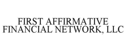 FIRST AFFIRMATIVE FINANCIAL NETWORK, LLC trademark