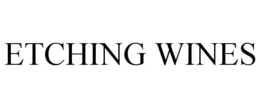 ETCHING WINES trademark