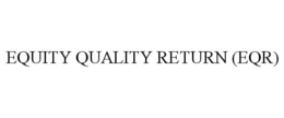 EQUITY QUALITY RETURN (EQR) trademark