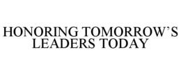 HONORING TOMORROW'S LEADERS TODAY trademark