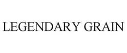 LEGENDARY GRAIN trademark