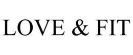 LOVE &AMP; FIT trademark
