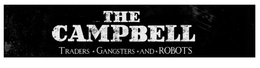 THE CAMPBELL TRADERS · GANGSTERS · AND · ROBOTS trademark