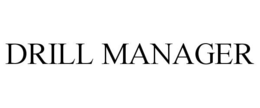 DRILL MANAGER trademark