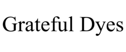 GRATEFUL DYES trademark