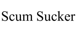 SCUM SUCKER trademark