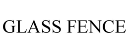 GLASS FENCE trademark