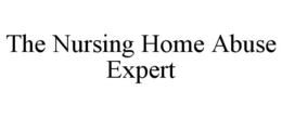 THE NURSING HOME ABUSE EXPERT trademark