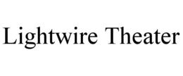 LIGHTWIRE THEATER trademark